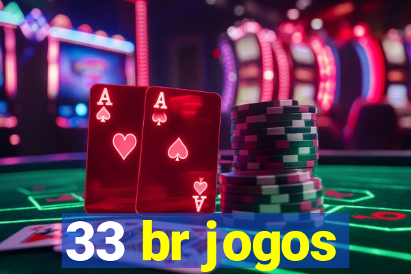 33 br jogos